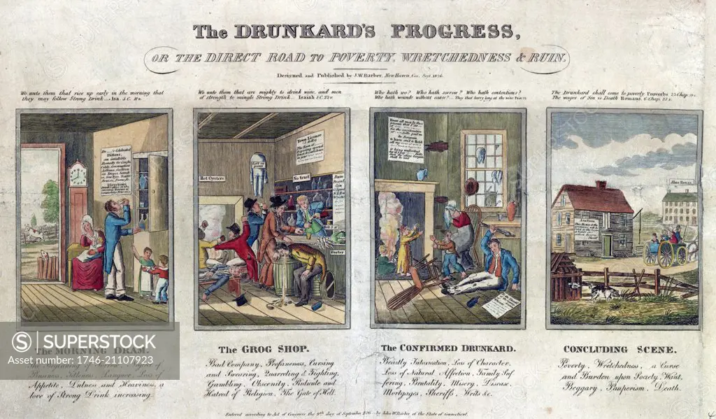 The Drunkards Progress or the direct road to poverty, wretchedness & ruin, designed and by John W Barber, (1798-1885,) New Haven, Connecticut. Print (engraving, hand coloured, ) showing shows four scenes of the drunkard's progress : dram ( father drinking at 8 a.m. ignoring wife and children), the grog shop, (bar room brawls, passed out, vomiting, and drinking customers ), the confirmed customers (father on floor ), wife and children afraid, home falling apart), and concluding scene, (family con