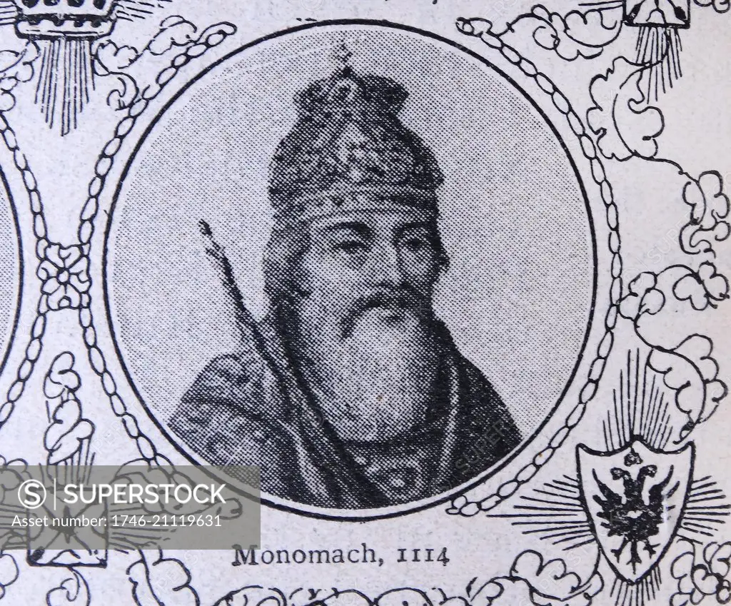 Vladimir II Monomakh (1053 ñ 1125) reigned as Velikiy Kniaz (Grand Prince) of Kievan Rus' from 1113 to 1125.