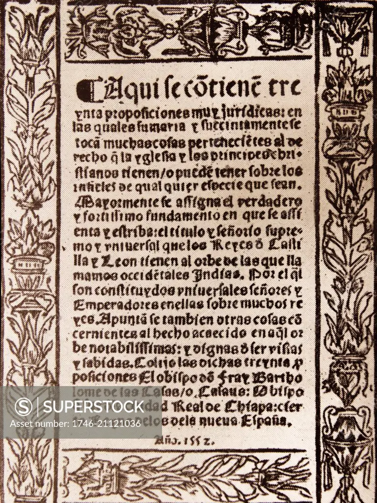 Treinta proposiciones muy jurídicas (c. 1548) by Bartolome de las Casas (1474 - 1566) Spanish Dominican friar; historian; philosopher; theologian; jurist; bishop of Chiapas in the Viceroyalty of New Spain; writer and chief apologist for being indigenous ' Attorney or universal protector of all Indians of the Spanish Indies