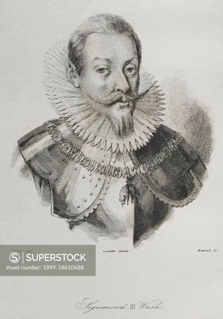 Sigismund III Vasa (1566-1632) or Sigismund III of Poland. King of Poland (1587-1632) and Sweden (1592-1599), Grand Duke of Lithuania and monarch of the united Polish-Lithuanian Commonwealth (1587-1632). Grand Duke of Filand from 1592 to 1599. Engraving by Lemaitre, Vernier and Massard. History of Poland, by Charles Foster. Panorama Universal, 1840.