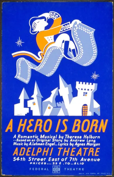 A hero is born' A romantic musical by Theresa Holburn - based on an original story by Andrew Lang : Music by A. Lehman Engel - lyrics by Agnes Morgan circa 1937.