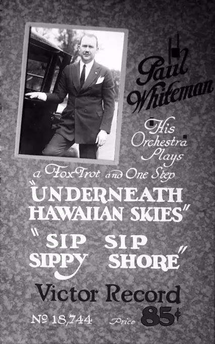 Advertisement for Victor Records, Paul Whiteman and his orchestra play 'Underneath Hawaiian Skies, and 'Sip Sip Sippy Shore', Victor Records No. 18,744, circa 1910s.