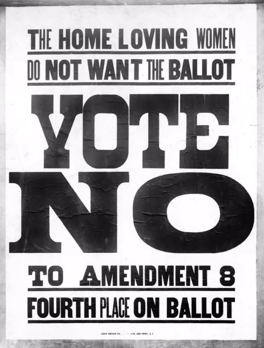 Anti-suffrage campaign. 'The Home Loving Women Do Not Want the Ballot. Vote No to Amendment 8'. Poster, Oct 1911.