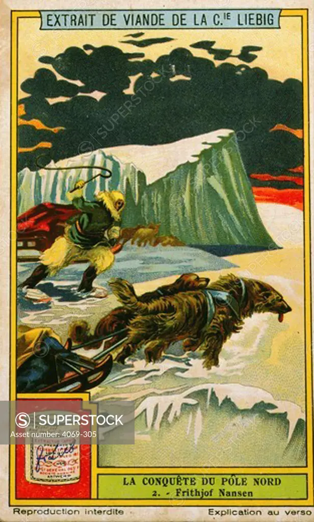 Fridtjof Nansen, 1861-1930, Norwegian explorer at North Pole in 1893-86, with dogs and sleds. Advertisement for Liebig meat extract