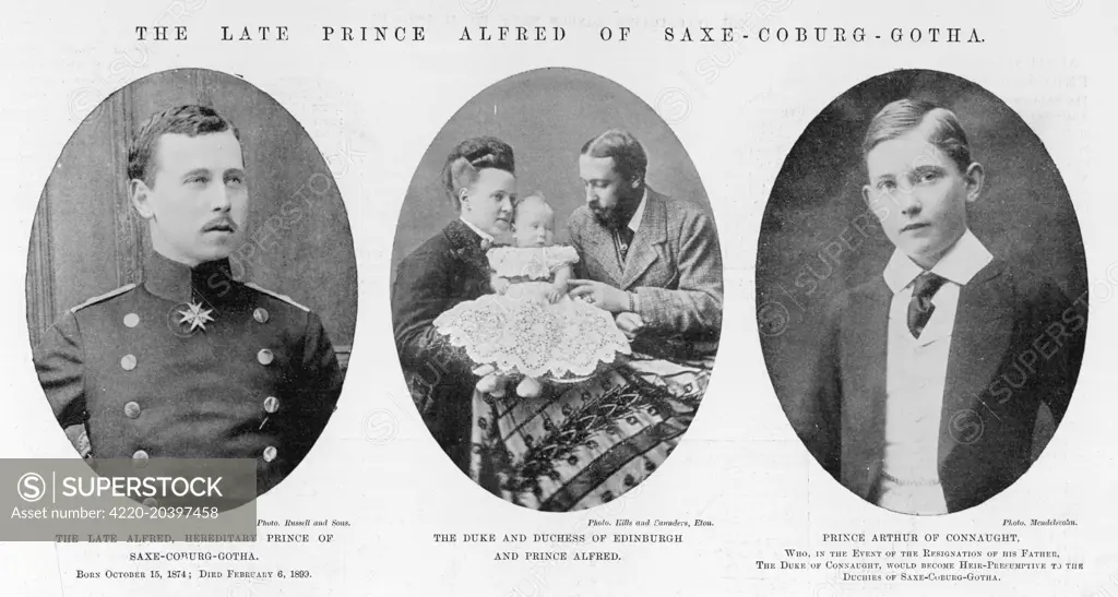 PRINCE ALFRED OF EDINBURGH AND SAXE-COBURG-GOTHA The son of Prince Alfred, Duke  of Edinburgh, second eldest  son of Queen Victoria. Died of  wounds from a suicide attempt     Date: 1874 - 1899