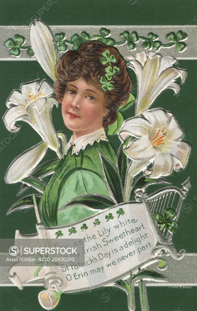 Fair as the Lily White Is My Irish Sweetheart St. Patrick's Day is a Delight O Erin may we never part. circa 1907