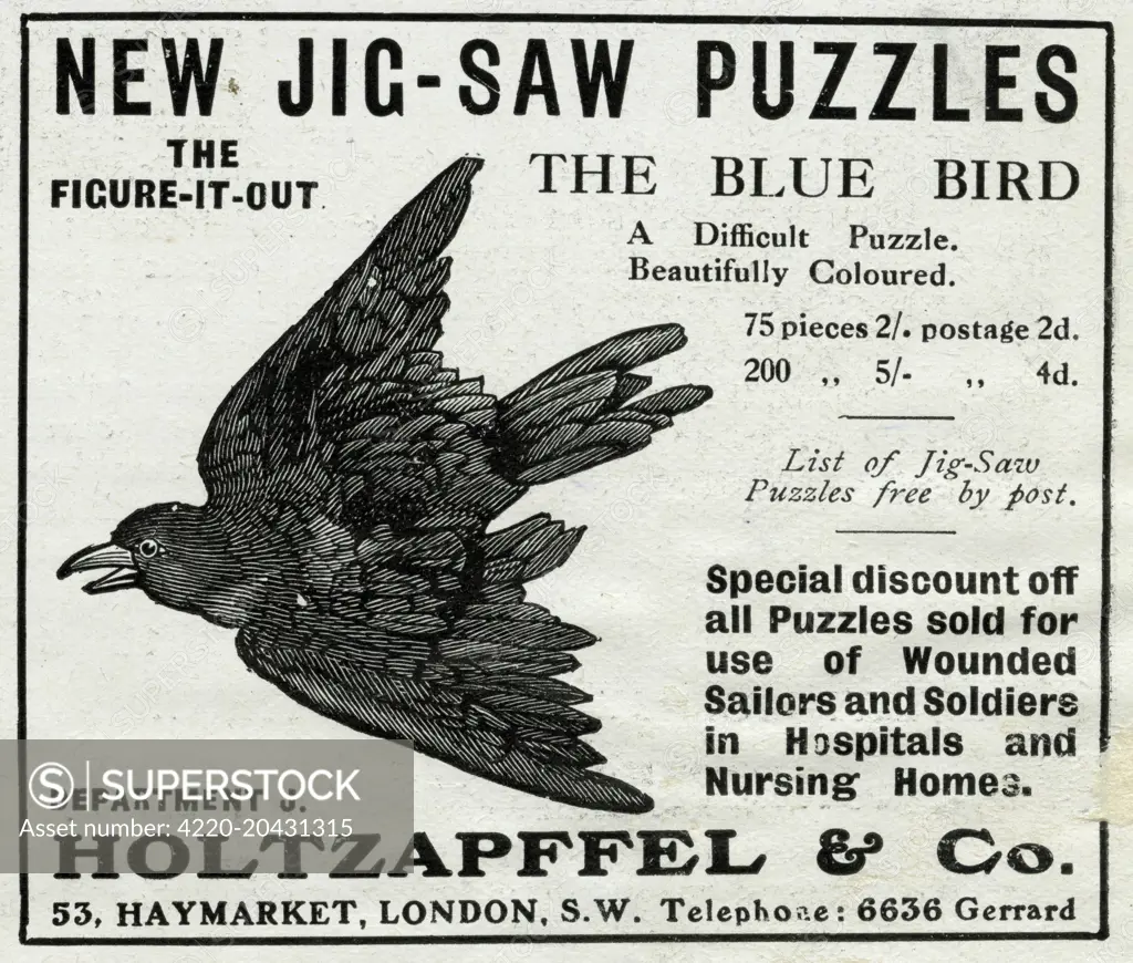 Advertisement for jigsaw puzzles, illustrating one entitled The Blue Bird (a difficult puzzle, beautifully coloured).  The manufacturers offer a special discount for puzzles used by wounded soldiers and sailors in hospitals and nursing homes, though the company name, Holtzapffel &amp; Co, might have given rise to anti-German feeling during the First World War.       Date: September 1914