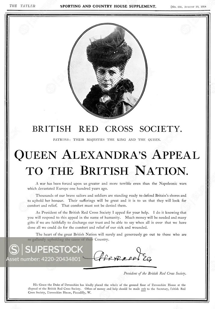 An appeal on behalf of the British Red Cross Society by Queen Alexandra who was patron along with King George V and Queen Mary, asking for help and support in the first few weeks of the First World War.       Date: 1914