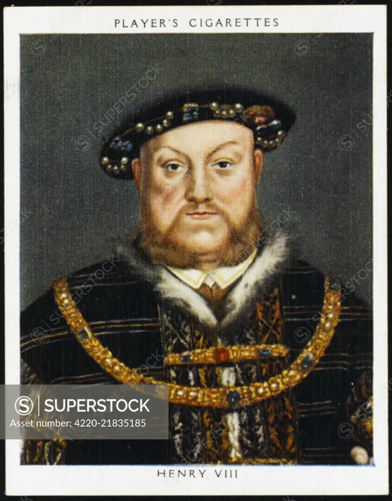 KING HENRY VIII OF ENGLAND (1491 - 1547) Reigned 1509 - 1547   