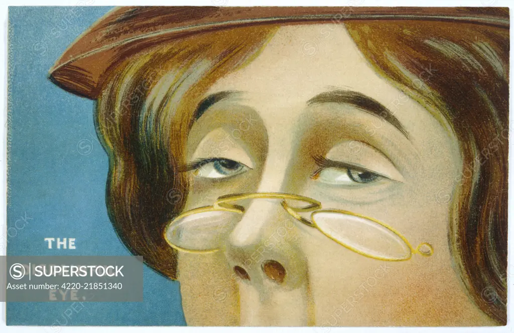  'The disdainful eye'  - a woman with pince-nez with  a very disdainful expression.      Date: circa 1910