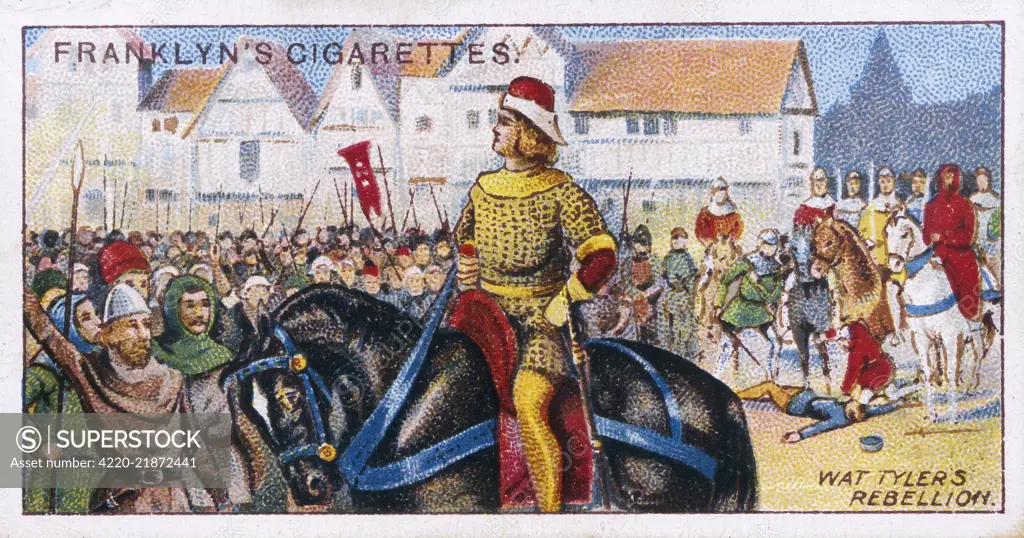 Wat Tyler leads the people in  the Peasant's Revolt         Date: 1381