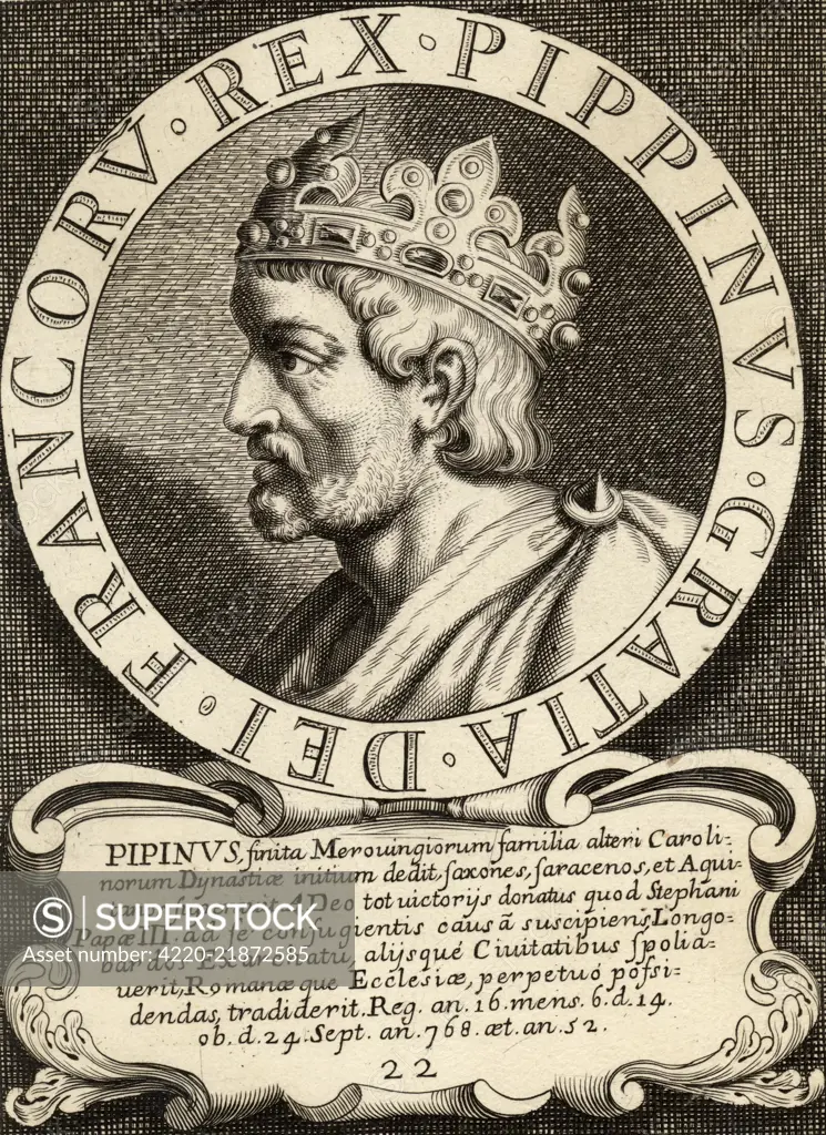 PEPIN LE BREF King of the Franks from 752 father of Charlemagne, husband of Berthe       Date: 715 - 768