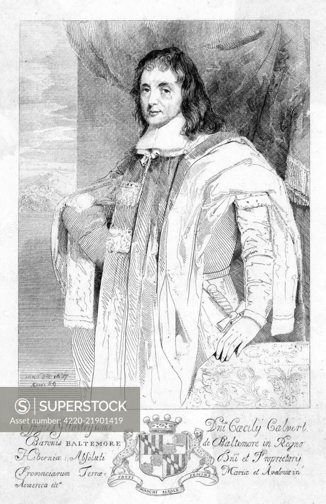 CECIL CALVERT, first lord  BALTIMORE (1606 - 1675) Colonial entrepreneur, thanks  to his father became proprietor of Maryland, though he never visited there.      Date: 1657