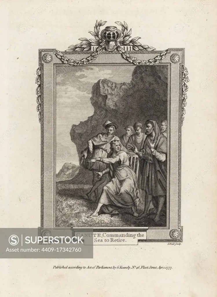 King Canute commanding the sea to retire. Copperplate engraving by J. Hall after an illustration by Edwards from The Copper Plate Magazine or Monthly Treasure, G. Kearsley, London, 1778.