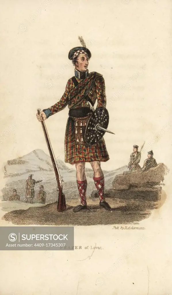 Fraser of Lovat, Highland Chieftain. In tartan jacket and kilt, with  sporran, hose, dirk, musket and targe with spike. Handcoloured copperplate  engraving from William Henry Pyne's The World in Miniature: England,  Scotland