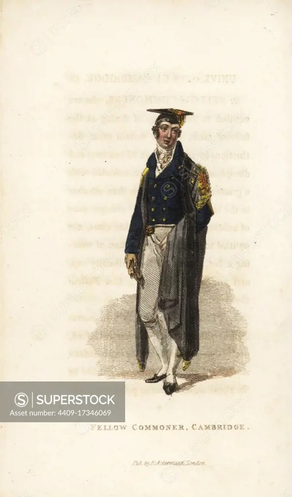 Fellow Commoner, Cambridge University, circa 1820. He wears cap and gown. Handcoloured copperplate engraving from William Henry Pyne's The World in Miniature: England, Scotland and Ireland, Ackermann, 1827.