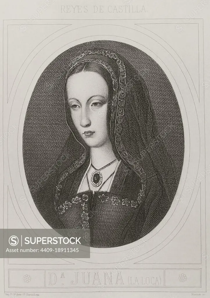 Joanna of Castile (known as Joanna the Mad) (1479-1555). Queen of Castile (1504-1555) and Aragon (from 1516), daughter of the Catholic Monarchs. Wife of Philip the Handsome. Portrait. Engraving by Masson. Lithographed by Magín Pujadas. "Historia General de España", by Modesto Lafuente. Volume II. Published in Barcelona, 1879. Author: Antoine Masson (1636-1700). French artist.